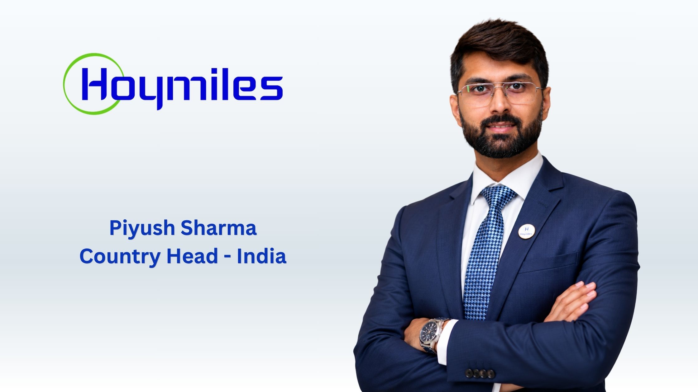 Hoymiles Strengthens Its India Leadership, Appoints Mr. Piyush Sharma as Country Head – India
